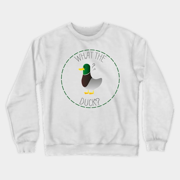 What the Duck? Crewneck Sweatshirt by ryanslatergraphics